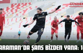 Karaman'da Şans Bizden Yana: 1-2
