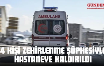 Kastamonu'da 4 Kişi Zehirlenme Şüphesiyle Hastaneye Kaldırıldı
