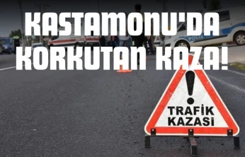 Kastamonu'da Korkutan Kaza!