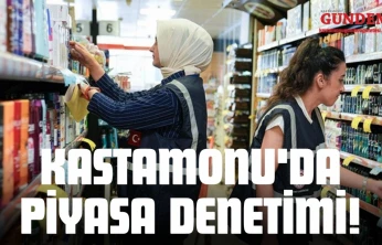 Kastamonu'da Piyasa Denetimi!