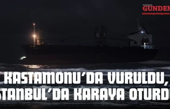 Kastamonu'da Vuruldu, İstanbul'da Karaya Oturdu