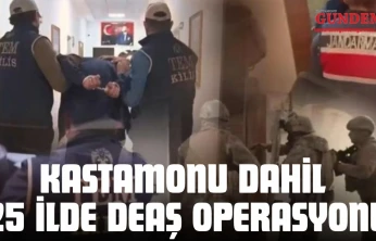 Kastamonu Dahil 25 İlde DEAŞ Operasyonu