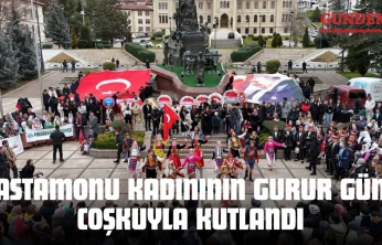 Kastamonu Kadınının Gurur Günü Coşkuyla Kutlandı