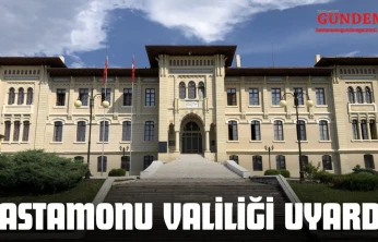 Kastamonu Valiliği Uyardı!