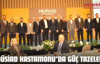 MÜSİAD Kastamonu'da Güç Tazeledi
