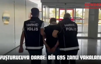 Uyuşturucuya Darbe: Bin 695 Zanlı Yakalandı