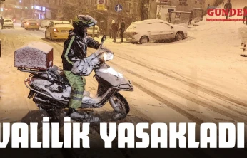 Valilik Yasakladı!