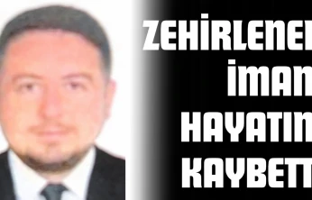 Zehirlenen İmam Hayatını Kaybetti