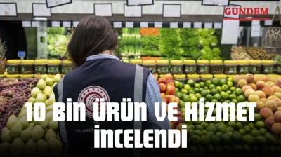 10 Bin Ürün Ve Hizmet İncelendi