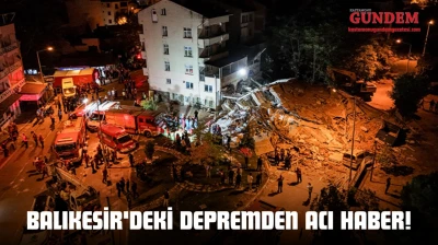 Balıkesir'deki Depremden Acı Haber!
