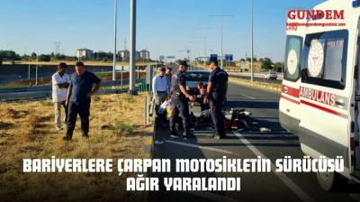Bariyerlere Çarpan Motosikletin Sürücüsü Ağır Yaralandı
