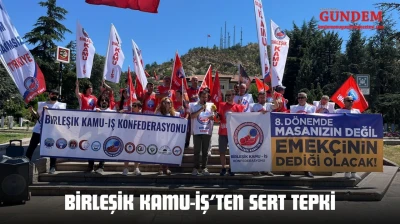 Birleşik Kamu-İş'ten Sert Tepki