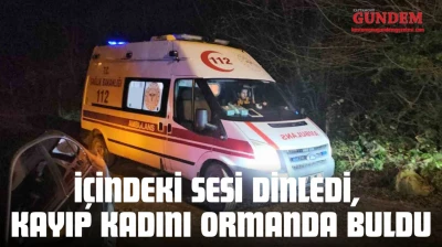 İçindeki Sesi Dinledi, Kayıp Kadını Ormanda Buldu