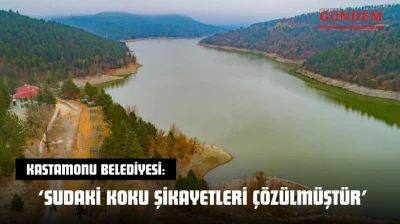 Kastamonu Belediyesi: 'Sudaki Koku Şikayetleri Çözülmüştür'