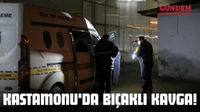 Kastamonu'da Bıçaklı Kavga!