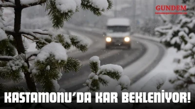 Kastamonu'da Kar Bekleniyor!