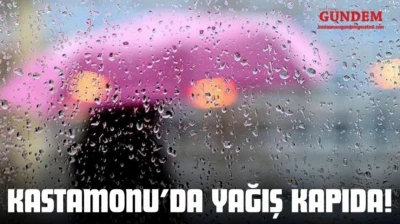 Kastamonu'da Yağış Kapıda!
