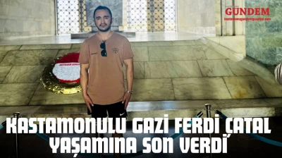Kastamonulu Gazi Ferdi Çatal Yaşamına Son Verdi