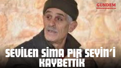 Sevilen Sima Pır Seyin'i Kaybettik