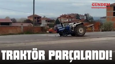 Traktör Parçalandı!