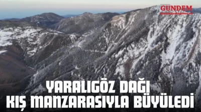 Yaralıgöz Dağı Kış Manzarasıyla Büyüledi