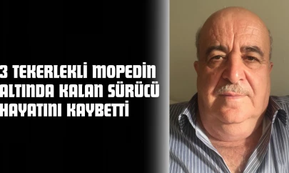 3 Tekerlekli Mopedin Altında Kalan Sürücü Hayatını Kaybetti