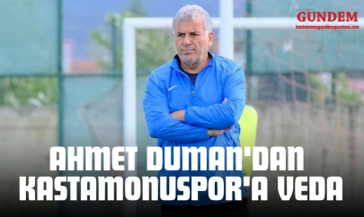 Ahmet Duman'dan Kastamonuspor'a Veda