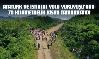 Atatürk ve İstiklal Yolu Yürüyüşü'nün 70 Kilometrelik Kısmı Tamamlandı