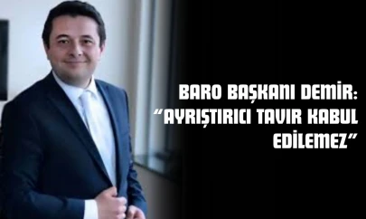 Baro Başkanı Özgür Demir: 'Ayrıştırıcı Tavır Kabul Edilemez'