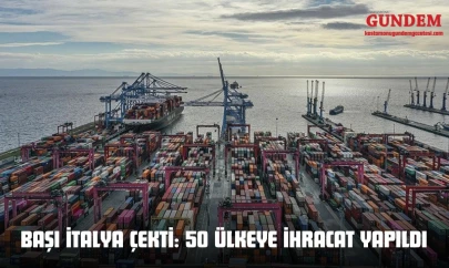 Başı İtalya Çekti: 50 Ülkeye İhracat Yapıldı