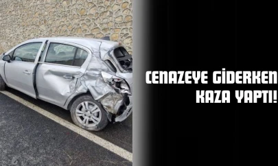 Cenazeye Giderken Kaza Yaptı!