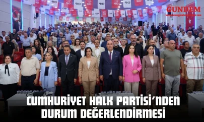 Cumhuriyet Halk Partisi'nden Durum Değerlendirmesi