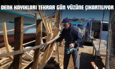 Denk Kayıkları Tekrar Gün Yüzüne Çıkartılıyor
