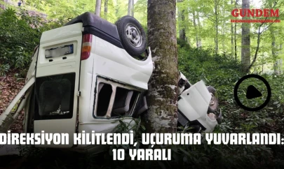 Direksiyon Kilitlendi, Uçuruma Yuvarlandı: 10 Yaralı