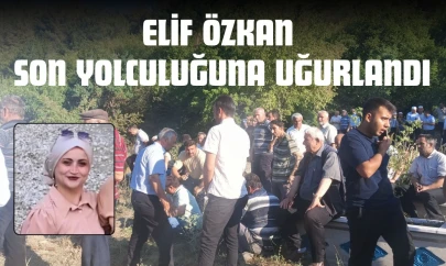Elif Özkan Son Yolculuğuna Uğurlandı