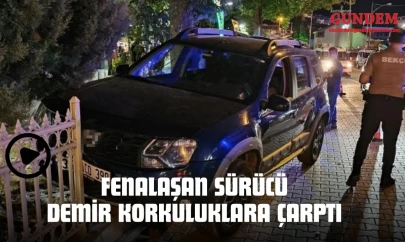 Fenalaşan Sürücü Demir Korkuluklara Çarptı