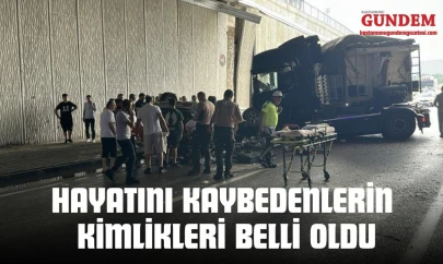 Hayatını Kaybedenlerin Kimlikleri Belli Oldu