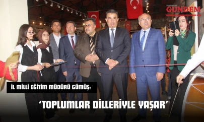 İl Milli Eğitim Müdürü Gümüş: 'Toplumlar Dilleriyle Yaşar'