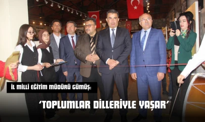 İl Milli Eğitim Müdürü Gümüş: 'Toplumlar Dilleriyle Yaşar'