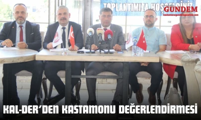 KAL-DER'den Kastamonu Değerlendirmesi