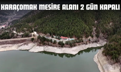 Karaçomak Mesire Alanı 2 Gün Kapalı