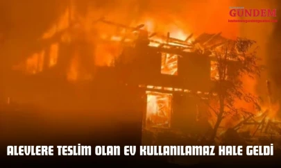 Kastamonu'da Alevlere Teslim Olan Ev Kullanılamaz Hale Geldi