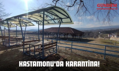 Kastamonu'da Karantina!