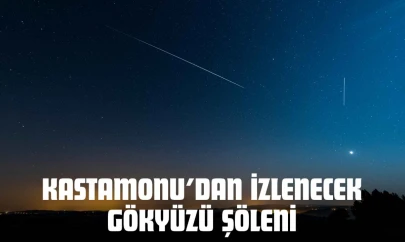 Kastamonu'dan İzlenecek Gökyüzü Şöleni