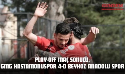 Play-Off Maç Sonucu: GMG Kastamonuspor 4-0 Beykoz Anadolu Spor