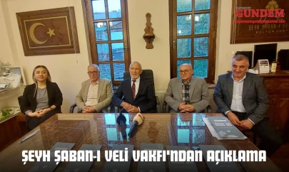 Şeyh Şaban-ı Veli Vakfı'ndan Açıklama