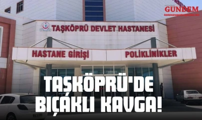 Taşköprü'de Bıçaklı Kavga!
