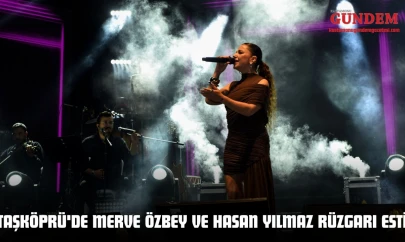 Taşköprü'de Merve Özbey Ve Hasan Yılmaz Rüzgarı Esti