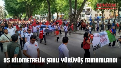 95 Kilometrelik Şanlı Yürüyüş Tamamlandı