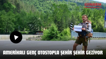 Amerikalı Genç Otostopla Şehir Şehir Geziyor